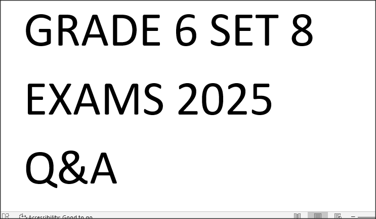 GRADE 6 SET 8 EXAMS 2025 Q&A