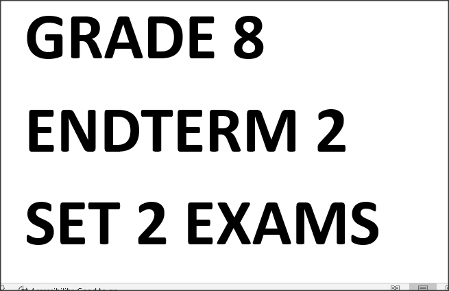 GRADE 8 ENDTERM 2 SET 2 EXAMS 2025