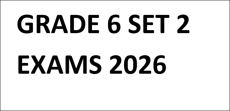 GRADE 6 SET 2 EXAMS 2026