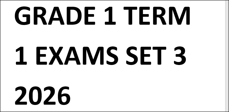 GRADE 1 TERM 1 EXAMS SET 3 2026