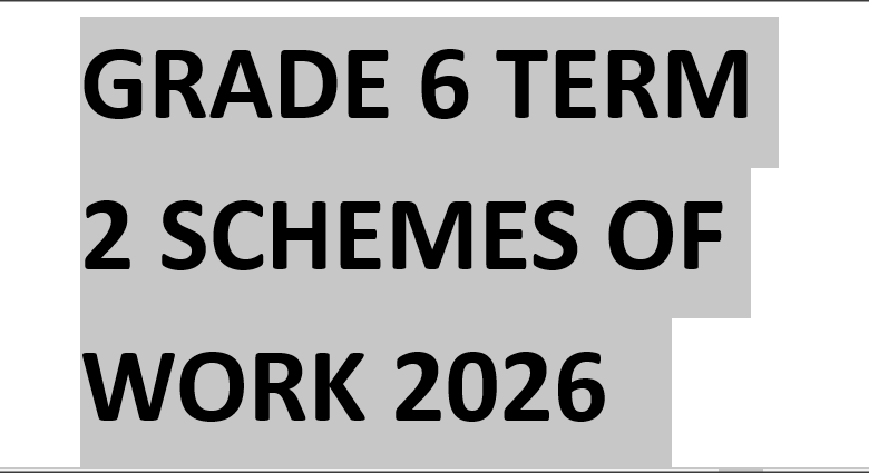 GRADE 6 TERM 2 SCHEMES OF WORK 2026