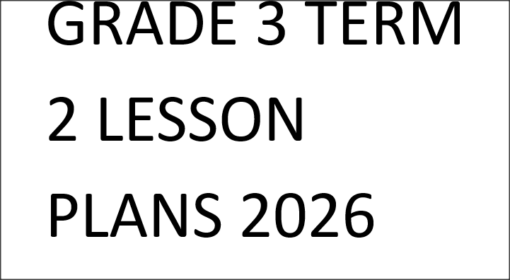 GRADE 3 TERM 2 LESSON PLANS 2026