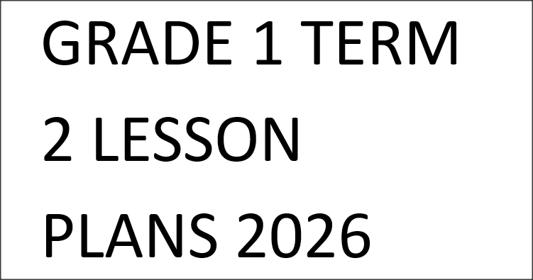 GRADE 1 TERM 2 LESSON PLANS 2026