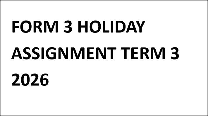 FORM 3 HOLIDAY ASSIGNMENT TERM 3 2026
